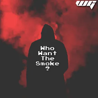 Who Want The Smoke? by Menny