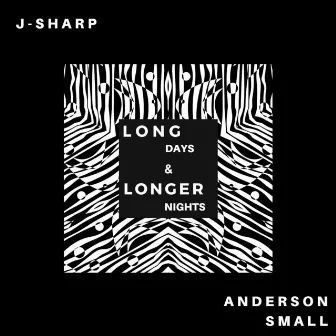 Long Days & Longer Nights by Anderson Small