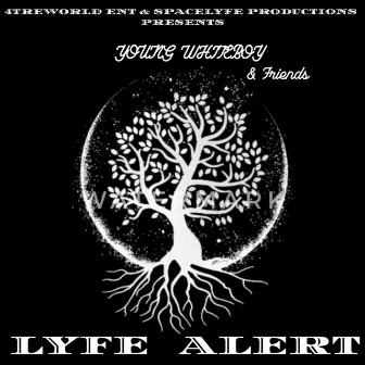 LYFE ALERT by Young Whiteboy