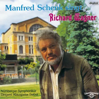 Manfred Schenk singt Richard Wagner by Nuernberger Symphoniker