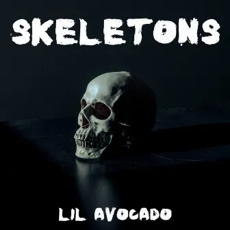 Skeletons by Lil Avocado