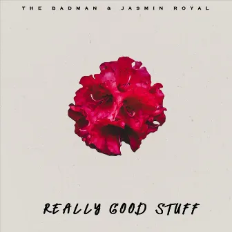 Really Good Stuff (feat. Jasmin Royal) by The Badman