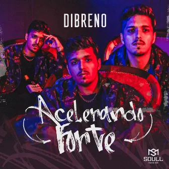 Acelerando Forte by Dibreno