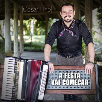 A Festa Vai Começar by Cesar Filho