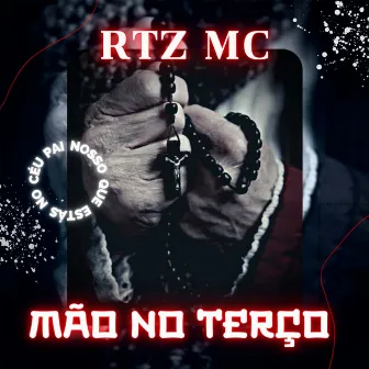 Mão no Terço by RTZ mc