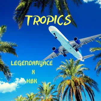 Tropics by Hbk