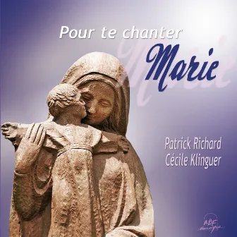 Pour te chanter, Marie by Patrick Richard