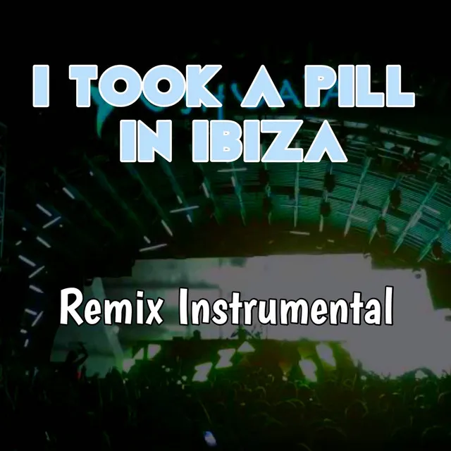 I Took A Pill In Ibiza - Remix Instrumental