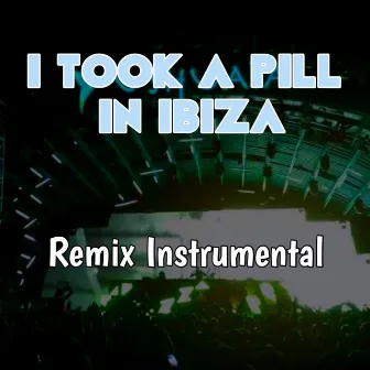 I Took A Pill In Ibiza (Remix Instrumental) by VNSA