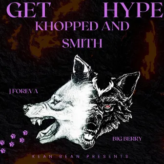 Get Hype (Khopped and Smith) by Unknown Artist