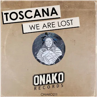 We Are Lost by Toscana