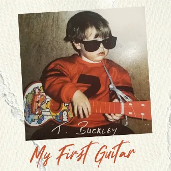 My First Guitar - Single by T. Buckley