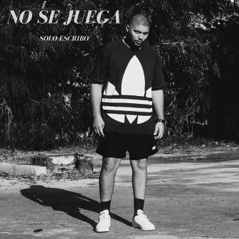 No Se Juega by -Solo Escribo