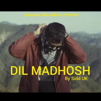 Dil Madhosh by Sidd UK