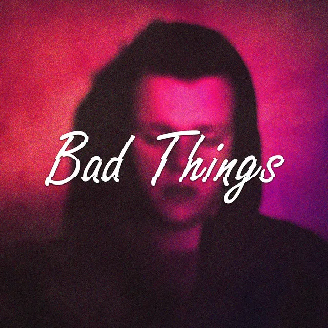 Bad Things