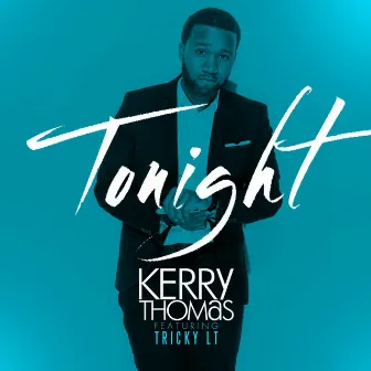 Tonight (feat. Tricky Lt) by Kerry Thomas