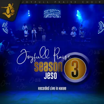 Joyfull Praise Choir Season 3 Jeso by Joyfull Praise Choir