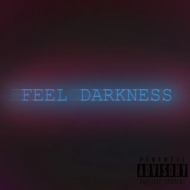 Feel Darkness