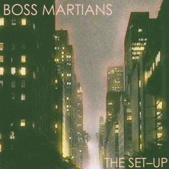 The Set-Up by Boss Martians