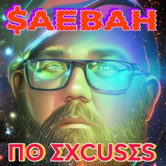 No Excuses by $aebaH