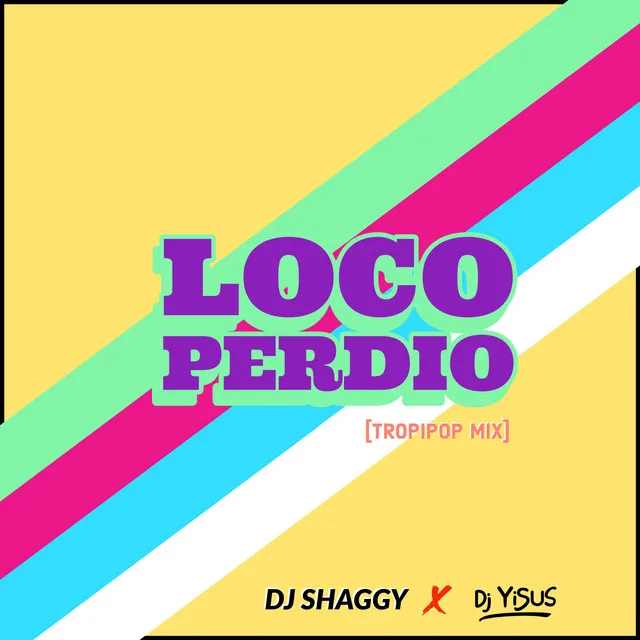 Loco Perdio (TropiPop Mix)