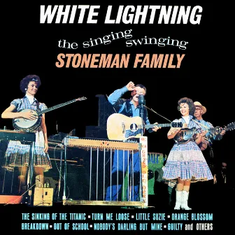 White Lightning - The Singing Swinging Stoneman Family by The Stoneman Family