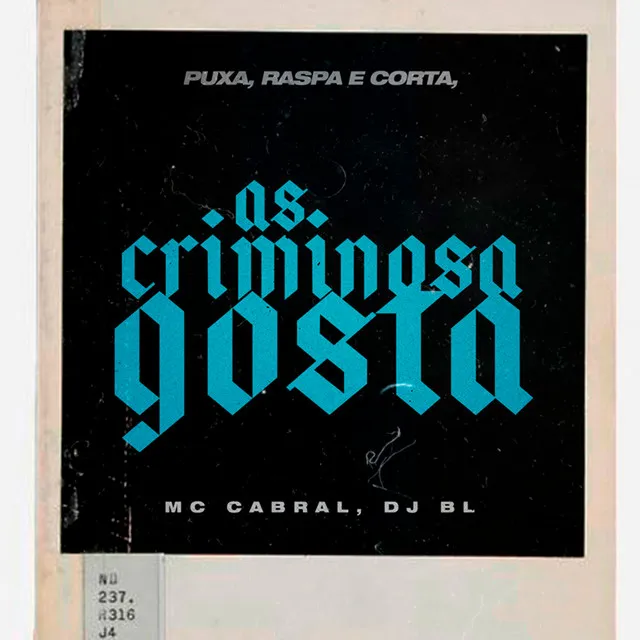 Puxa, Raspa e Corta: As Criminosa Gosta