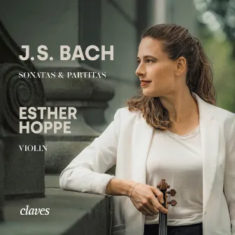 J. S. Bach: Sonatas & Partitas for Solo Violin by Esther Hoppe