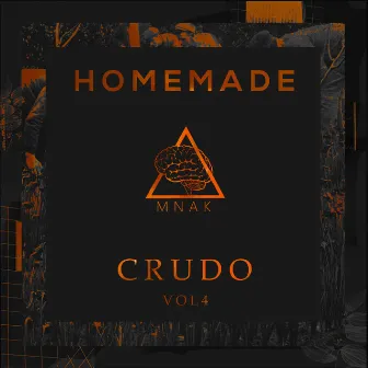 Crudo Homemade, Vol. 4 by MNAK