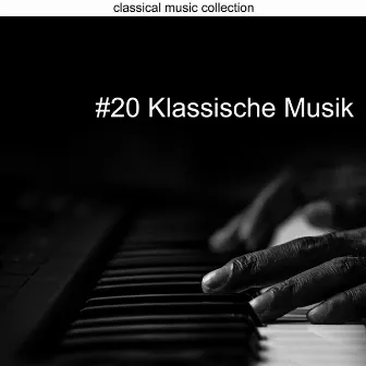 #20 Klassische Musik - entspannende Musik, beruhigende Lieder, Klaviermelodien by Klaviermusik Solist