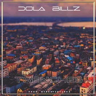 Trenches by Dola Billz