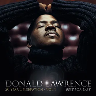 Best For Last by Donald Lawrence