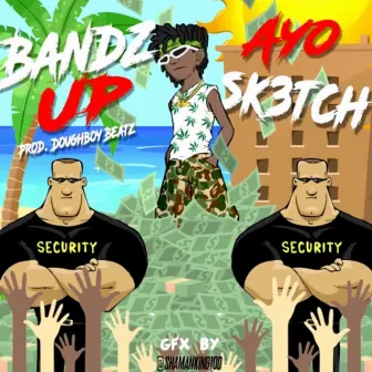 Bandz Up by AYO SK3TCH