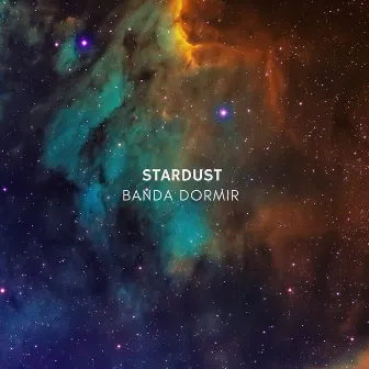 Stardust by Banda Dormir