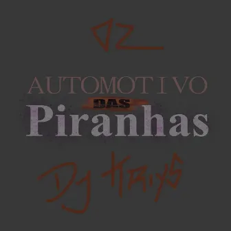 AUTOMOTIVO DAS PIRANHAS by DJ Kryis