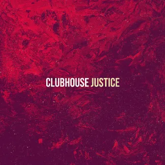 Clubhouse by Justice