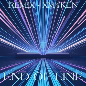 END OF LINE (Remix) by Xm4ken