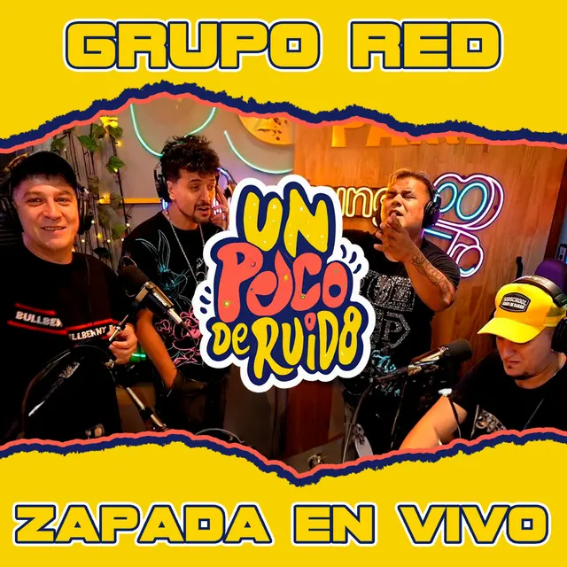 GRUPO RED / Zapada EN VIVO en UN POCO DE RUIDO!