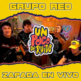 GRUPO RED / Zapada EN VIVO en UN POCO DE RUIDO! by Un Poco de Ruido