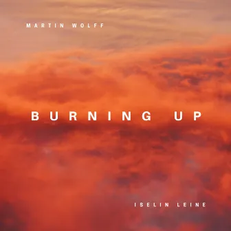 Burning Up by Iselin Leine