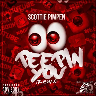 Peepin' You (Remix) by Scottie Pimpen