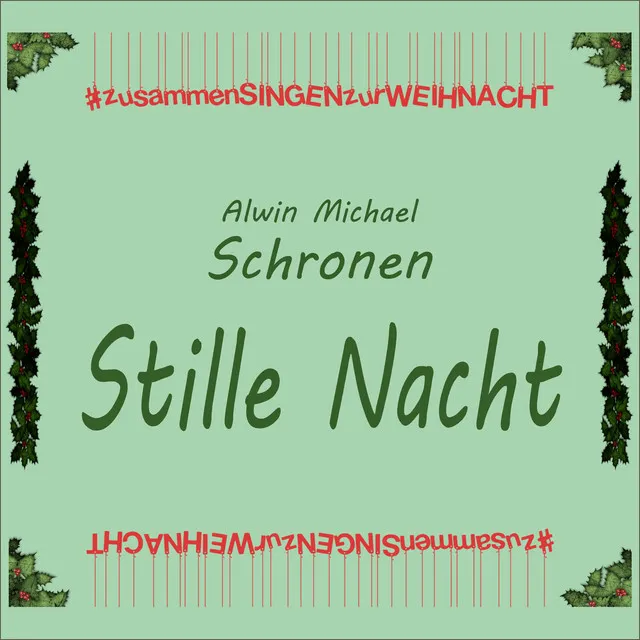 Stille Nacht #zusammenSINGENzurWEIHNACHT