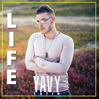 Life by Yavy Latin