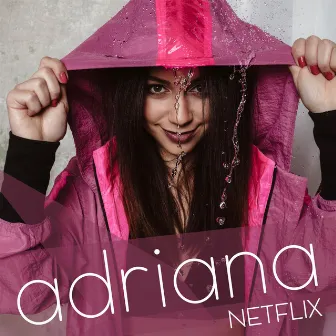 Netflix by Adriana