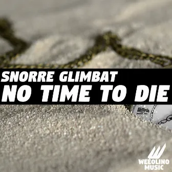 No Time to Die by Snorre Glimbat