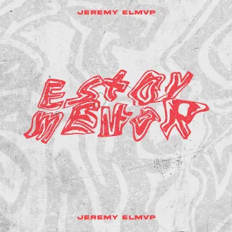 Estoy Mejor by Jeremy Elmvp