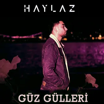 Güz Gülleri by Haylaz