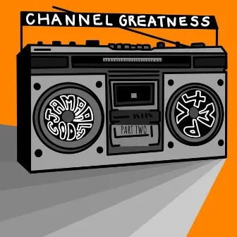 Channel Greatness, Pt. 2 by Jamaal Cody