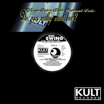 Kult Records Presents: Do You Really Wanna Love? (Remastered) by Deep Swing