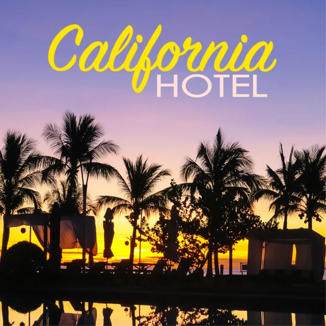 California Hotel - Summer Beach Relaxing Songs Collection, Hotels Background Songs